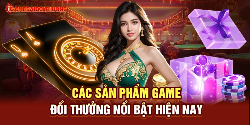 Game Bài Đổi Thưởng 33 Các game đổi thưởng hấp dẫn nhất hiện nay